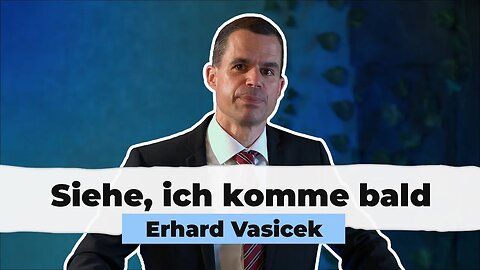 Siehe, ich komme bald - Weil der König es versprochen hat # Erhard Vasicek # Predigt