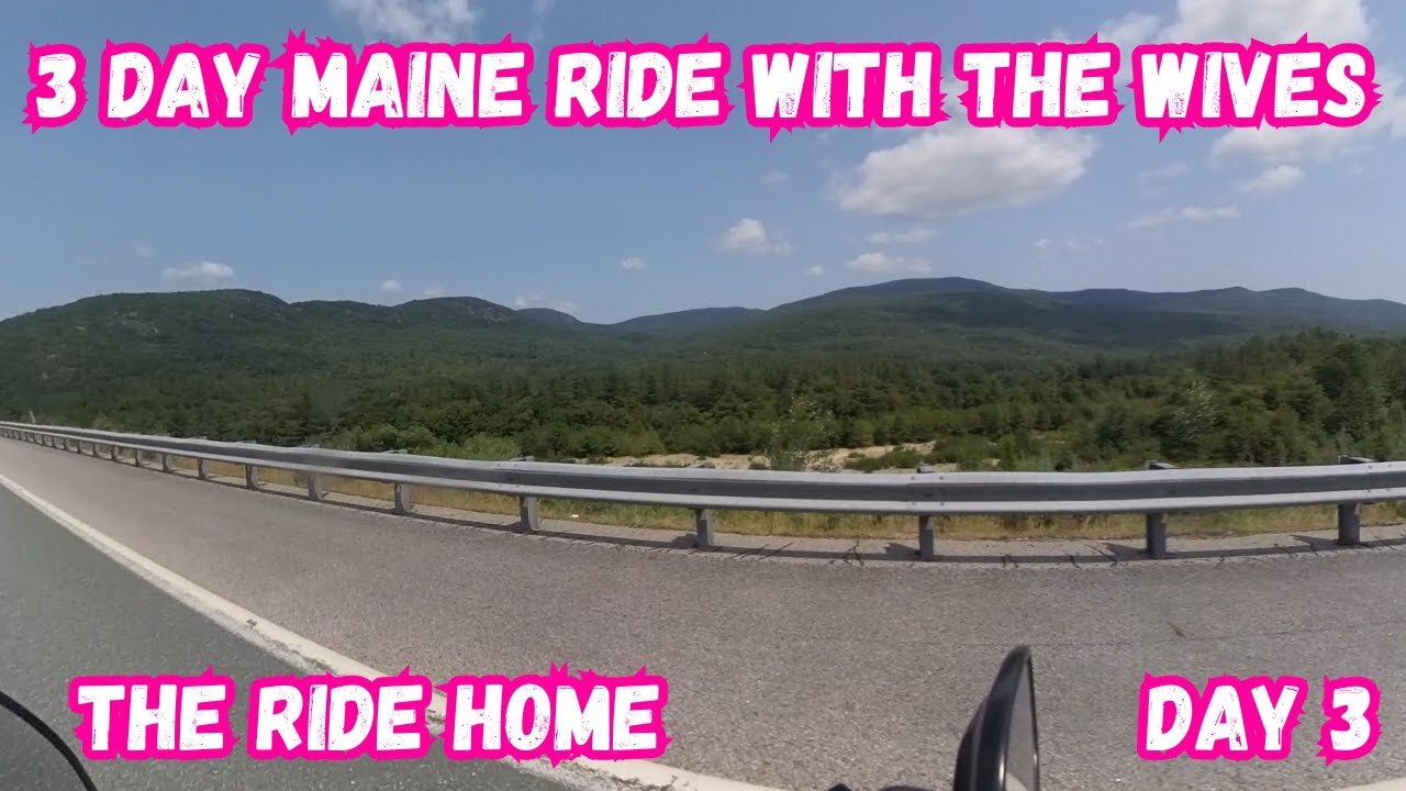 3 Day Maine Ride With The Wives - the Ride Home - Day 3