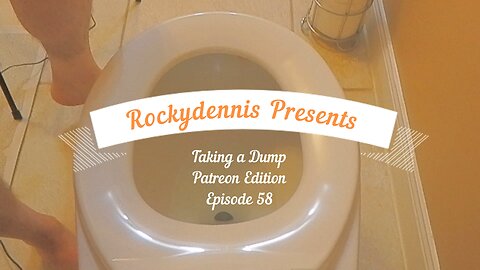 Rockydennis Presents "Taking a Dump : PE" Episode 58