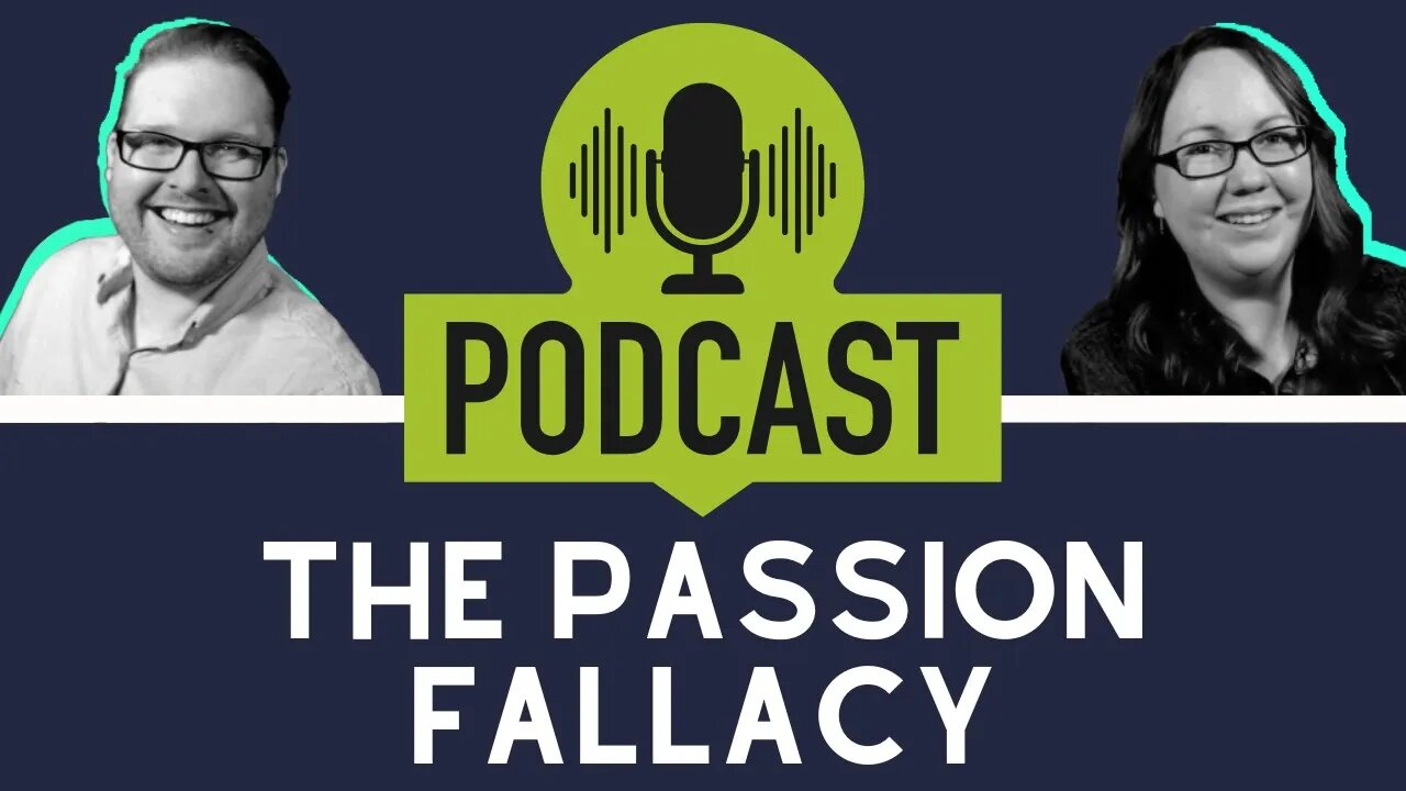 The Passion Fallacy