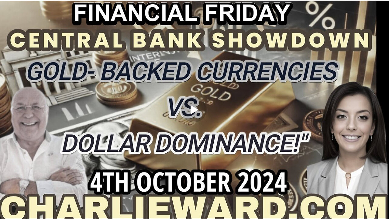 Central Bank Showdown: Gold-Backed Currencies vs. Dollar Dominance!" Financial Friday with Drew Demi