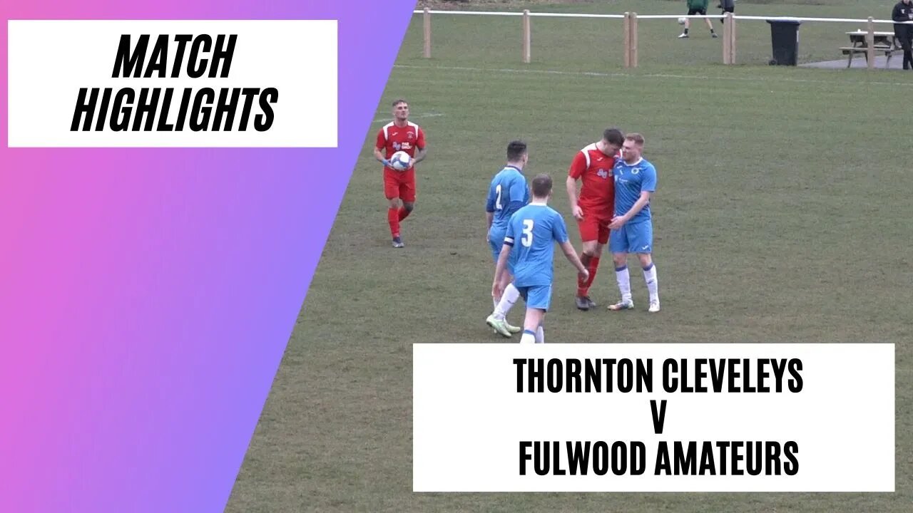 Red Cards, Goals & Drama! | Thornton Cleveleys v Fulwood Amateurs | Grassroots Football Highlights