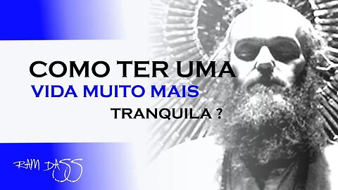 COMO TER UMA VIDA COMPLETAMENTE TRANSPARENTE, RAM DASS DUBLADO, ECKHART TOLLE DUBLADO