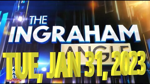 Ingraham 01-31-2023