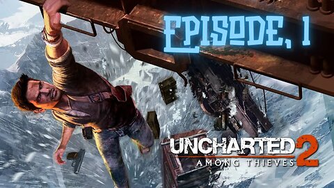 Uncharted 2: Among Thieves Ep.1, Blood on The Snow