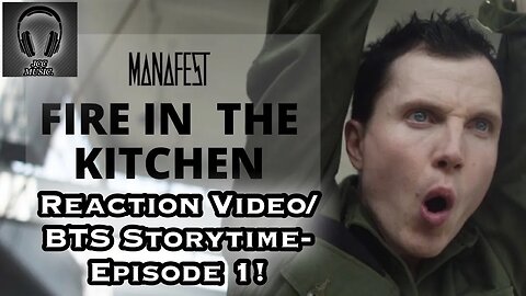 I HELPED MAKE THIS VIDEO?! Fire In The Kitchen By @Manafest Reaction Video/BTS Storytime Episode 1!