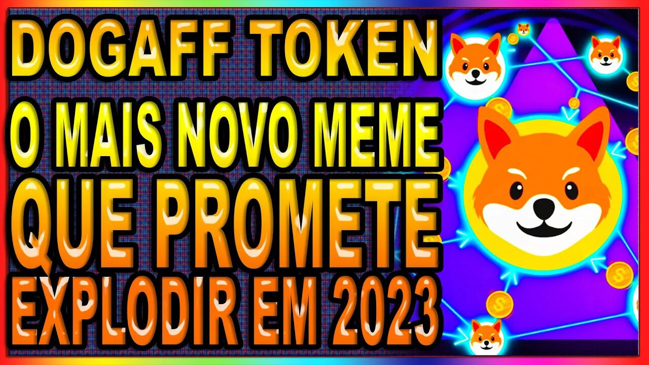 DOGAFF TOKEN O MAIS NOVO MEME QUE PROMETE EXPLODIR EM 2023