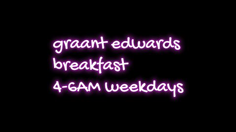 Graant Edwards Breakfast - Fri 4th Oct 24