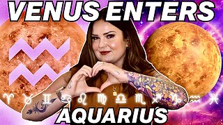 Venus Enters Aquarius 2024 | All 12 Signs