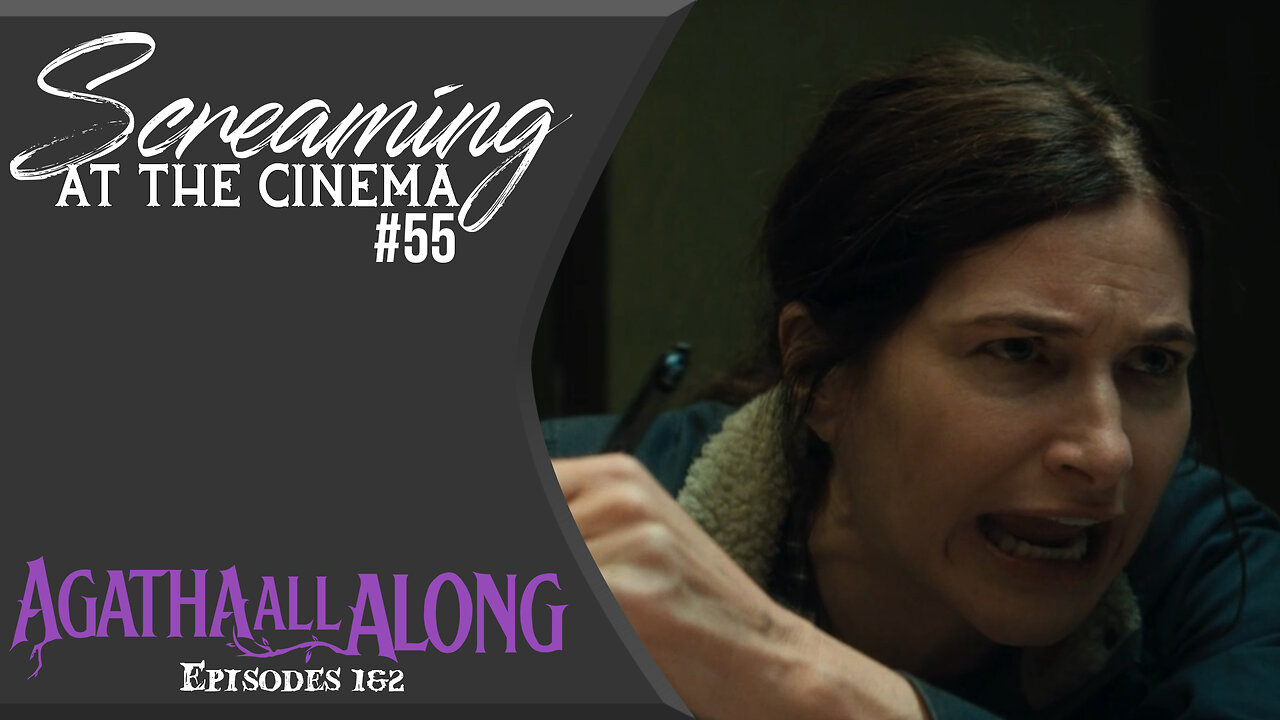 Screaming at the Cinema #55 Agatha All Along Episodes 1 and 2