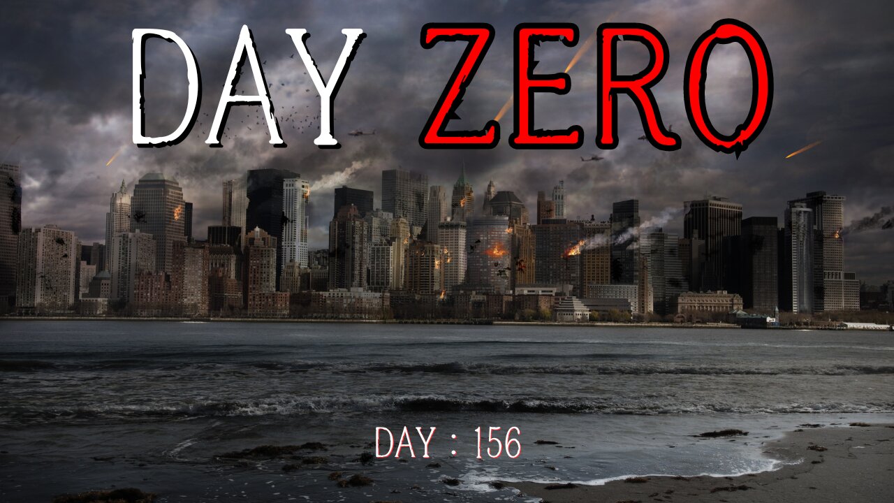 Day Zero - Day 156