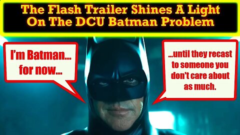 The Flash Trailer And Michael Keaton's Batman Reveals The Batman Problem Facing The DCU