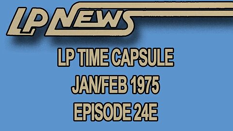 LP Time Capsule Jan/Feb 1975 Episode 24E