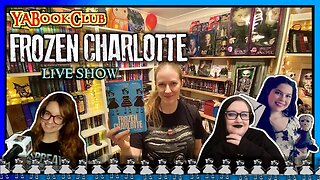 FROZEN CHARLOTTE LIVE SHOW #YABookClub2023 ~ @SlimeAndSlashers ~ @katrinabrown ~ @ElizabethSagewood