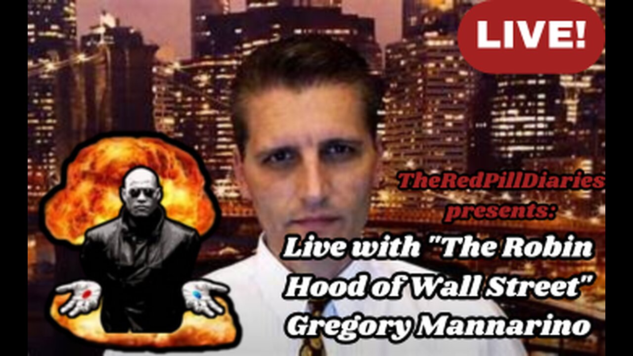 Live with "The Robin Hood of Wall Street" Gregory Mannarino