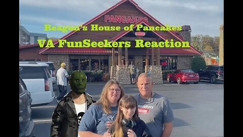 VA Funseekers Reaction - Reagan’s House of Pancakes