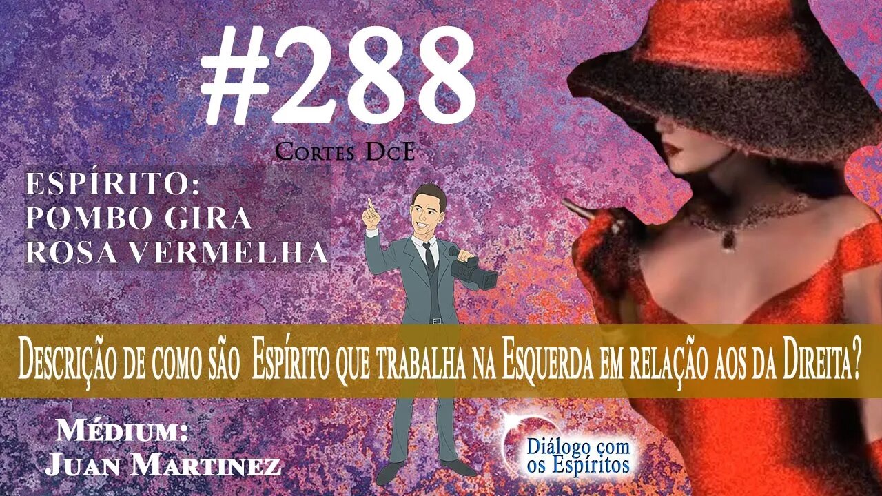 Cortes DcE #288 Descrição de como são Espírito que trabalha na Esquerda em relação aos da Direita?