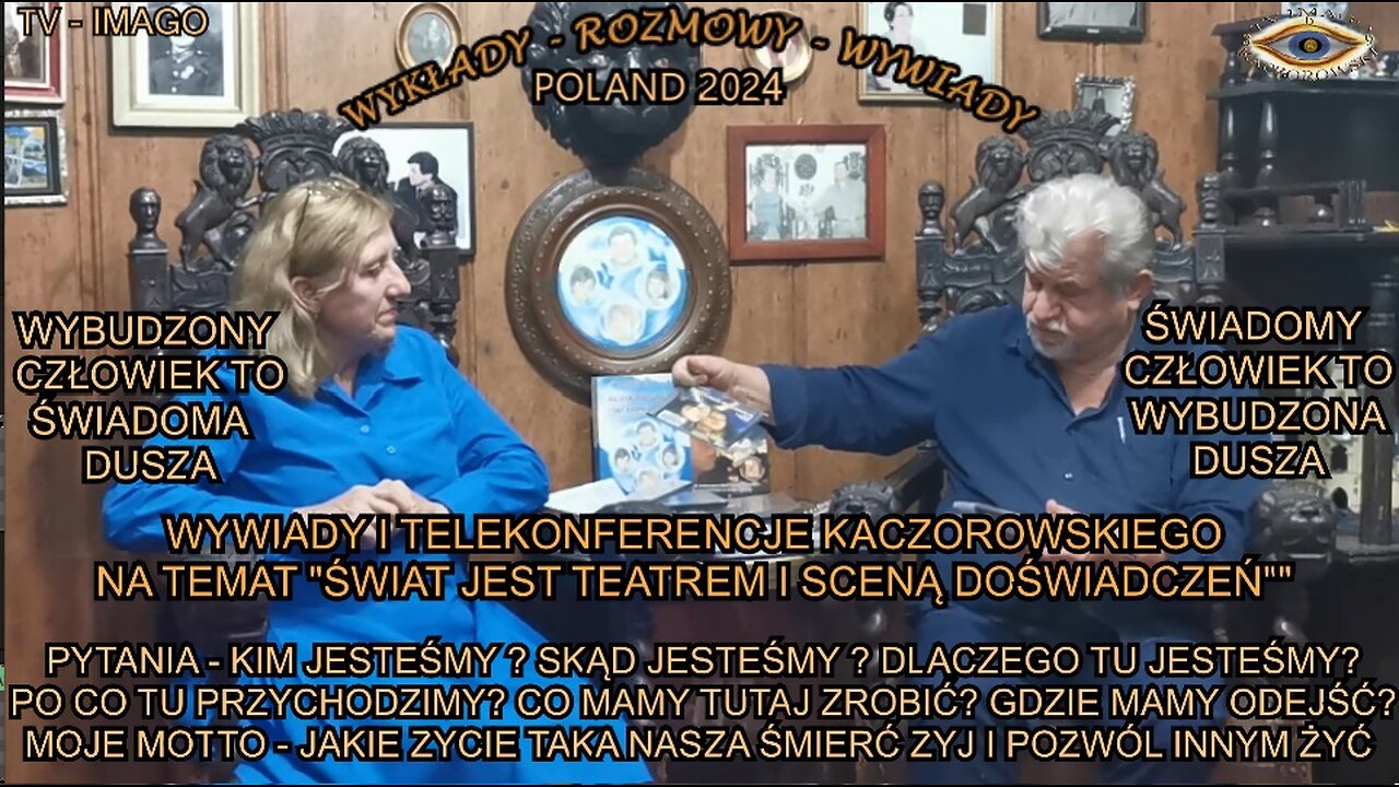 KIM JESTEŚMY? SKĄD JESTEŚMY? DLACZEGO TU JESTEŚMY? PO CO TU PRZYCHODZIMY? GDZIE MAMY ODEJŚĆ? MOJE MOTTO - JAKIE ZYCIE TAKA NASZA ŚMIERĆ ZYJ I POZWÓL INNYM ZYĆ