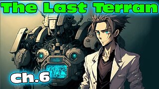 The Last Terran - Part 6 of ongoing | HFY |