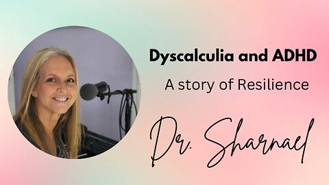 Dyscalculia and ADHD A Story of Resilience Dr Sharnael Wolverton Sehon www.drsharnael.com