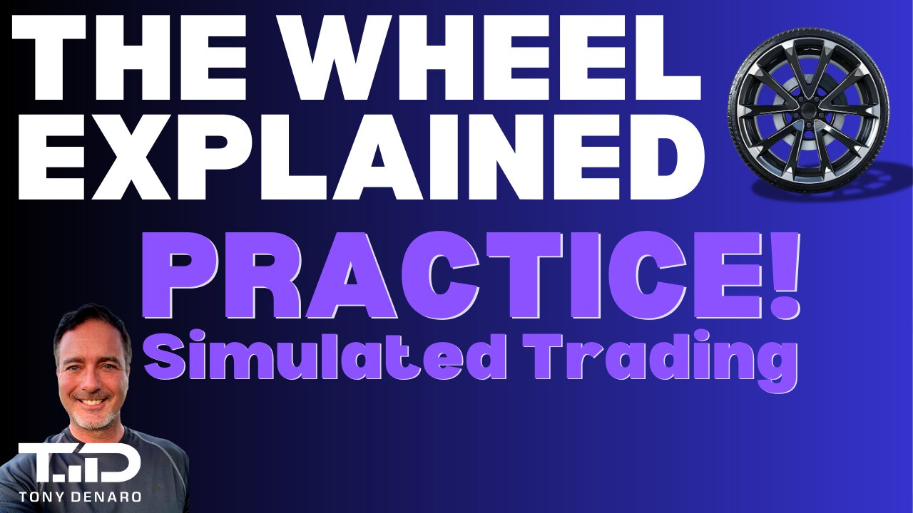 The Wheel Strategy Explained - Simulated Trading Practice. Practice, Practice, Practice!