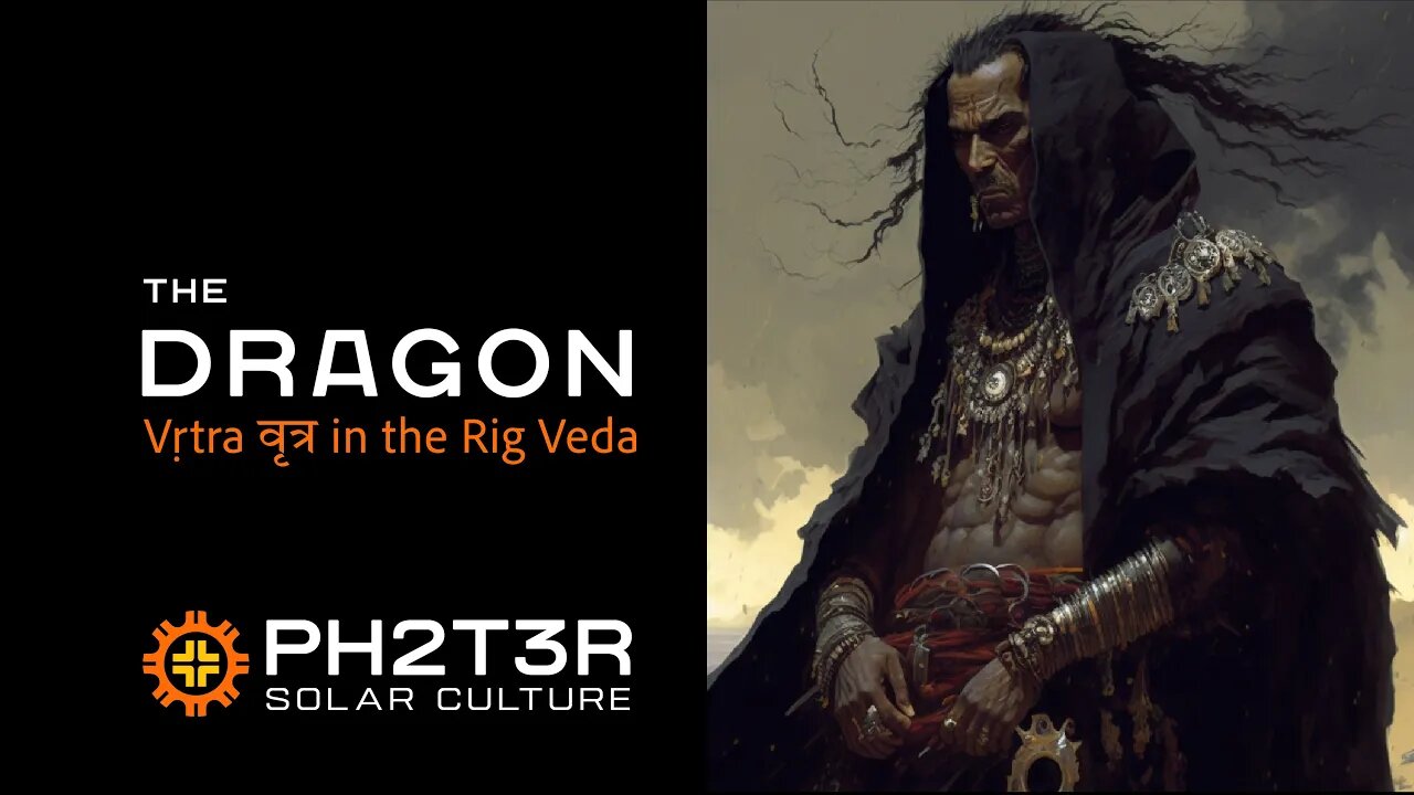 The Dragon Vṛtra - PH2T3R - The Journal of Solar Culture #rigveda #vedic #mythology #solar