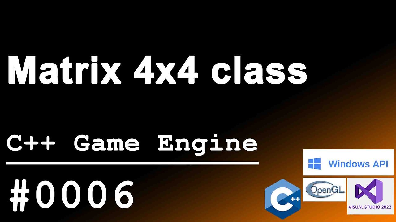 C++ Game Engine｜0006｜Matrix44 Class