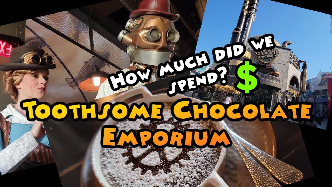 The Toothsome Chocolate Emporium At Universal Studios Hollywood Citywalk How Much Did We Spend?