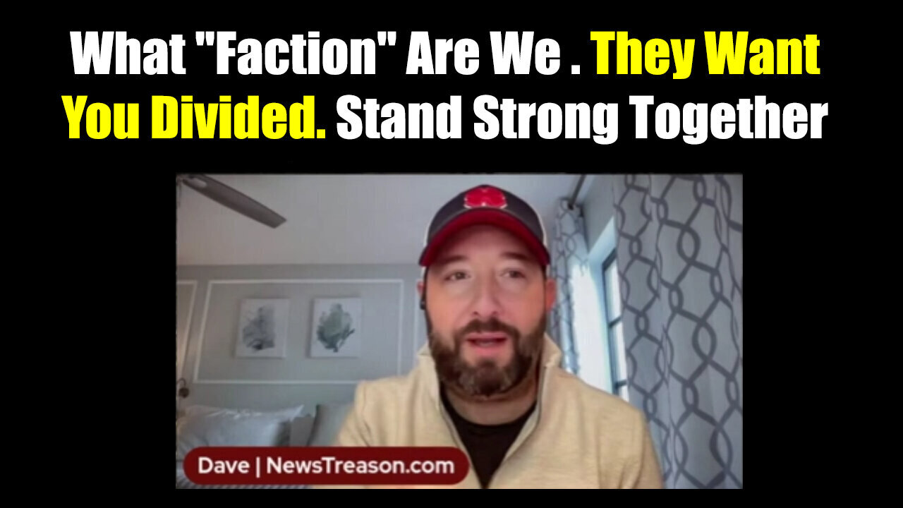 Dave News Treason What "Faction" Are We - They Want You Divided - September 23..