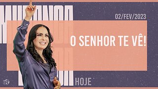 O Senhor te vê! || Mudança de Vida Hoje