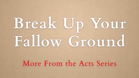 Break Up Your Fallow Ground | Pastor Shane Idleman