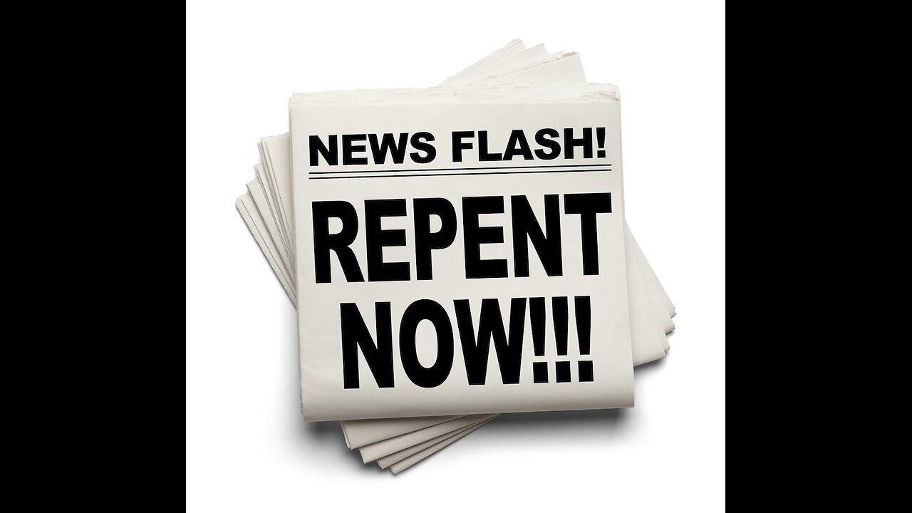 True Repentance Defined—No Salvation Without It