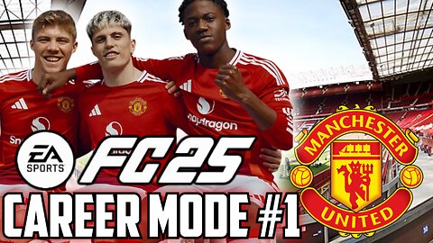 EA FC 25 MANCHESTER UNITED CAREER MODE PART 1!!