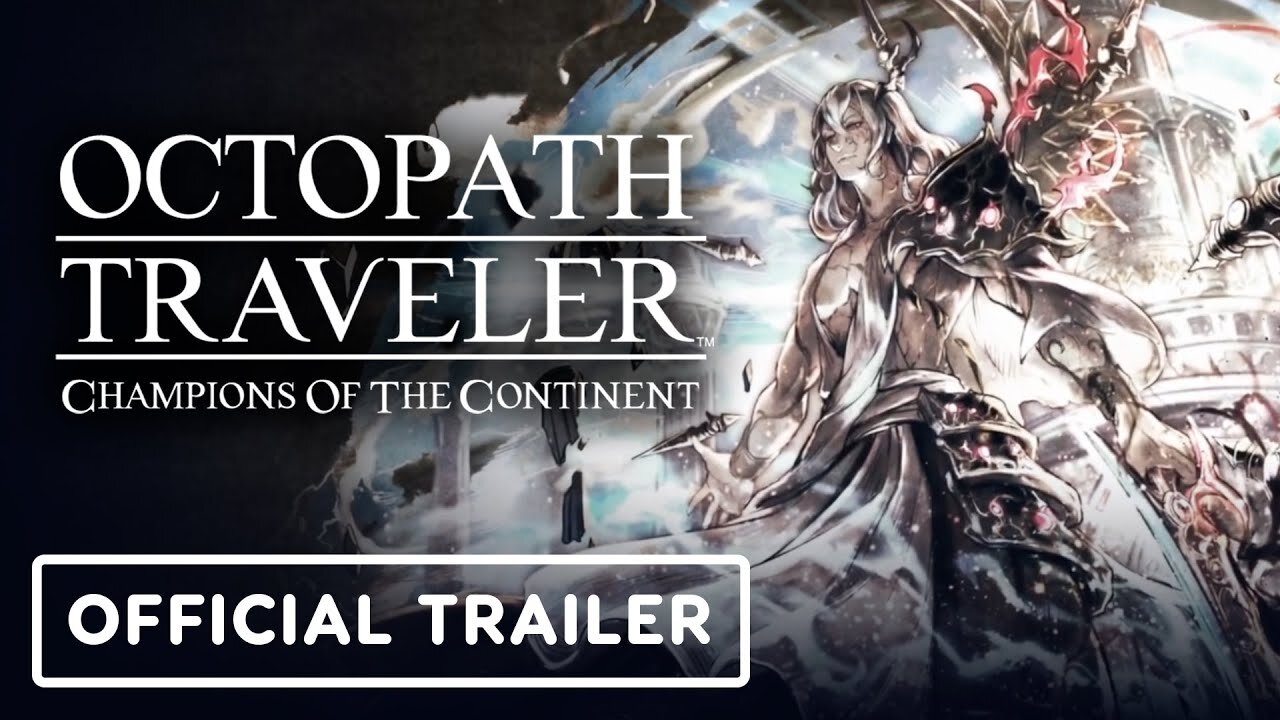 Octopath Traveler: Champions of the Continent - Official Bestower of All Chapter 8 Pt. 2 Trailer