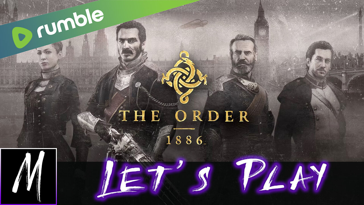 Let's Play The Order 1886