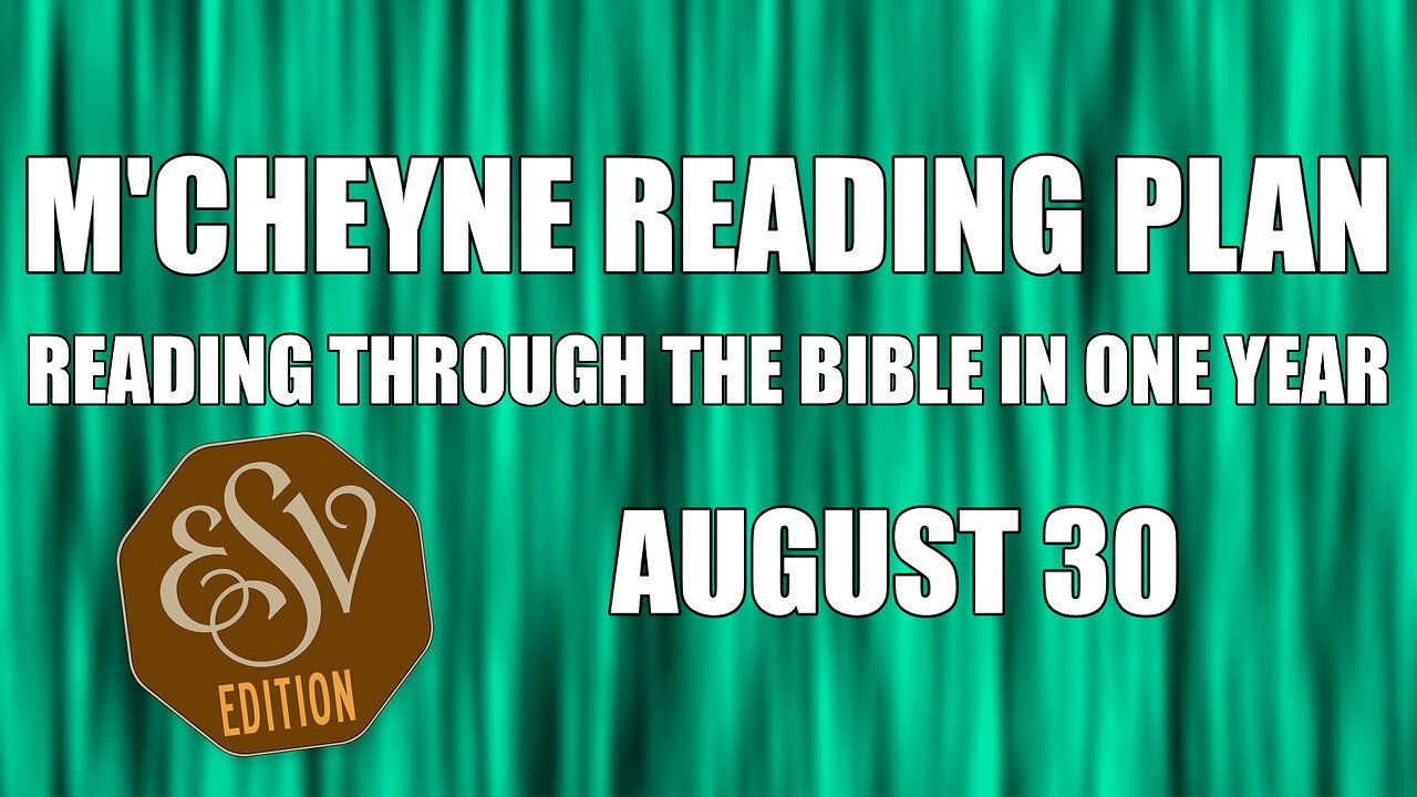 Day 242 - August 30 - Bible in a Year - ESV Edition