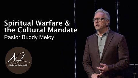 Spiritual Warfare & the Cultural Mandate - Pastor Buddy