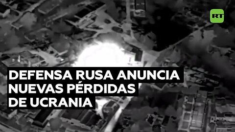 Defensa rusa anuncia nuevas pérdidas de Ucrania en la provincia rusa de Kursk