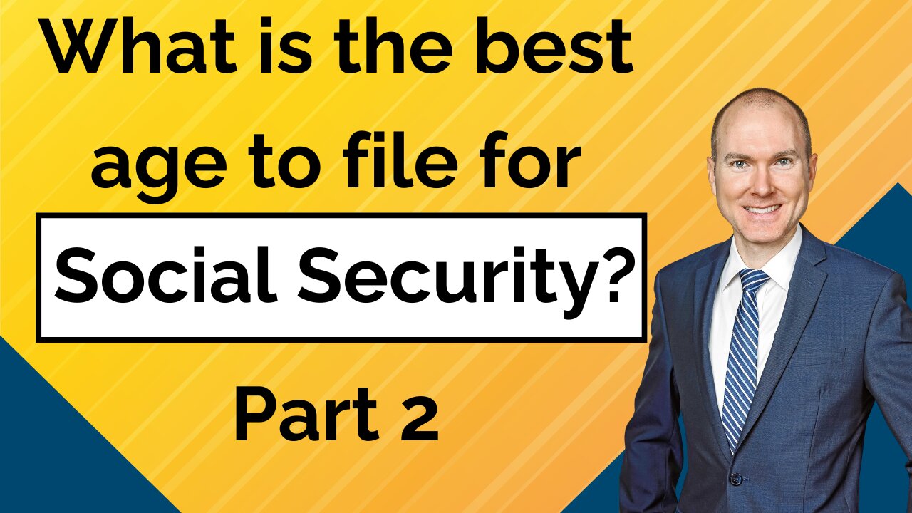 Part 2: Best Time to File for Social Security? The Breakeven Point