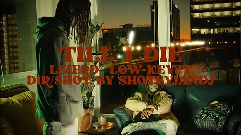 Lizerd Ft Low-Key2T - Till I Die ( Shot by @ShotbyJandJ )