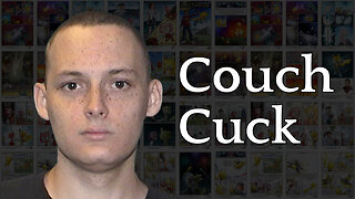 William Atchison, the Couch Cuck - Mad at the Internet Nov 14, 2018