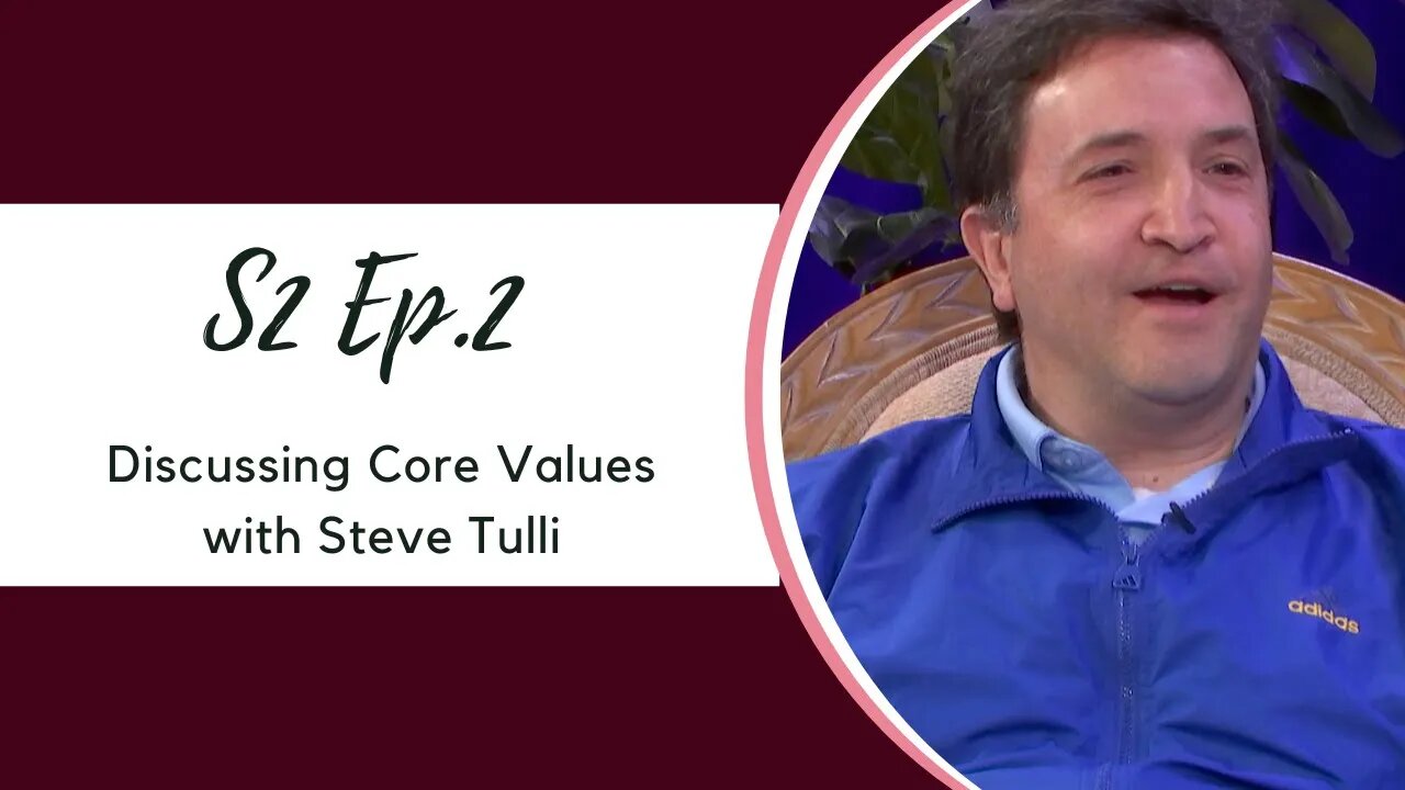 TPH S2 Ep 2 Discussing Core Values with Steve Tulli