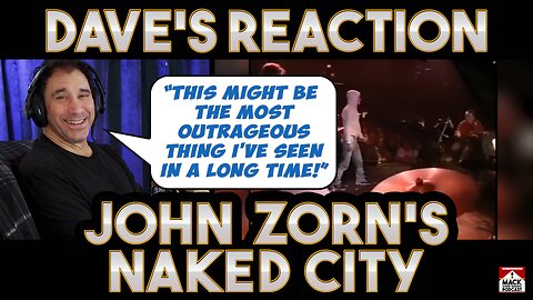 Dave's Reaction: John Zorn's Naked City 1992