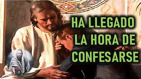 HA LLEGADO LA HORA DE CONFESARSE - JESUCRISTO REY A SHELLEY ANNA