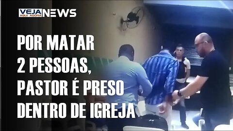 PASTOR SUSPEITO DE MATAR DUAS PESSOAS É PRESO DENTRO DE IGREJA