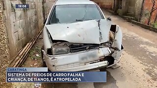 Caratinga: Sistema de Freios de Carro Falha e Criança, de 11 Anos, é Atropelada.
