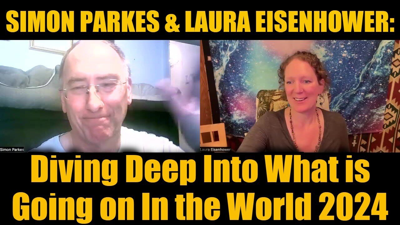 Simon Parkes And Laura Eisenhower - Diving Deep Into What Is Going On In The World 2024 - Oct 5..