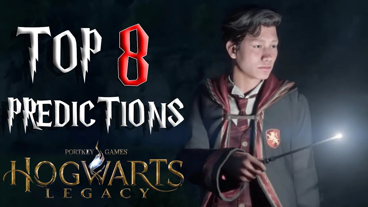 Top 8 FINAL PREDICTIONS For Hogwarts Legacy