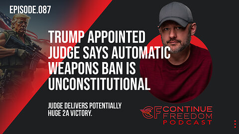 Second Amendment Victory | Trump Judge Rules Automatic Weapons Ban Unconstitutional