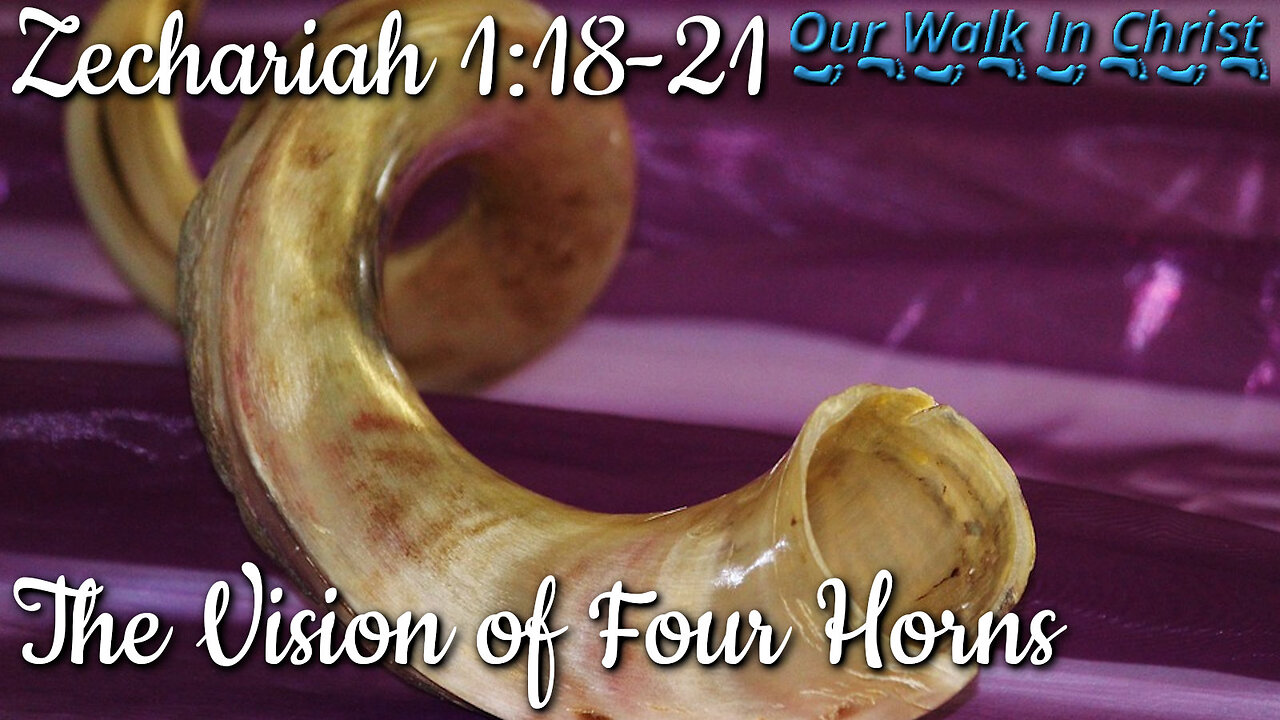 The Four Horns Vision | Zechariah 1:18-21